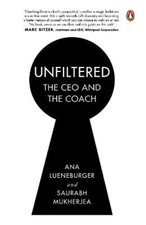 Unfiltered: The CEO and the Coach: A Confidential Coaching Conversation Made