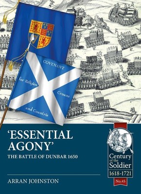 Essential Agony: The Battle of Dunbar 1650 by Arran Johnston (English) Paperback
