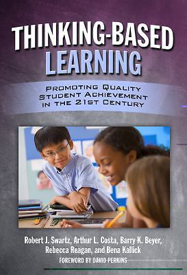 Thinking-Based Leaning : Promoting Quality Student Achievement in the 21st ...