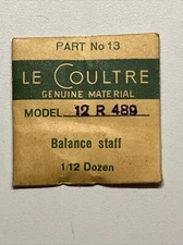 Genuine LeCoultre Watch Part #13 Model 12 R 489 Balance Staff NOS