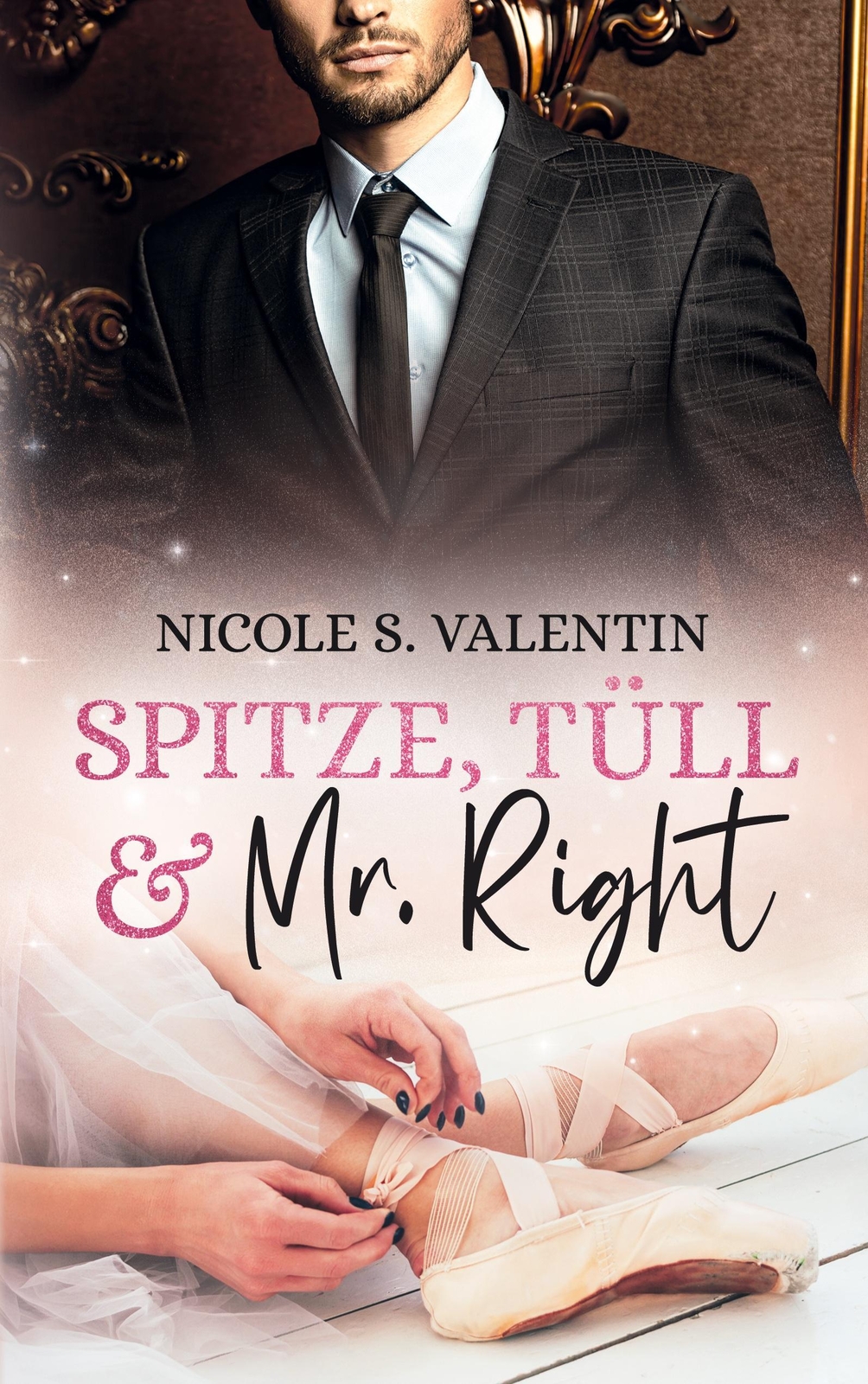 Thumbnail - Spitze, Tüll Und Mr Right | Nicole S. Valentin | Liebesroman |