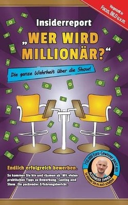 Insiderreport ''Wer wird Millionr?'' - Die ganze Wahrheit ber die Show!: Endlich e