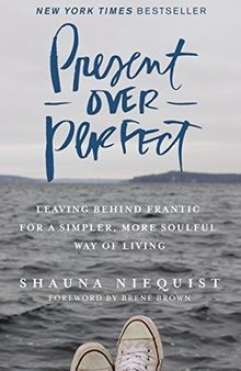 Present Over Perfect: Leaving Behind Frantic for a ... | Buch | Zustand sehr gut