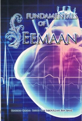 Fundamentals Of Eemaan By Shaykh Abdul Azeez Bin Abdullah Bin Baaz