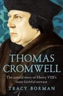 Thomas Cromwell: The Untold Story of Henry VIII's Most Faithful Servant, Borman,