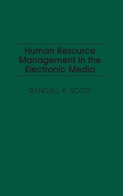 Human Resource Management in the Electronic Media - 9781567200256