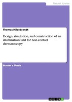 Thomas Hildebrandt | Design, Simulation, And Construction Of An Illumination...