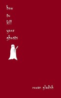 Rowan Gladish | How To Kill Your Ghosts | Taschenbuch | Englisch (2024)