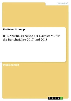Pia Helen Stumpp | IFRS Abschlussanalyse der Daimler AG für die Berichtsjahre...