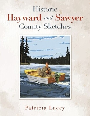 Patricia Lacey Historic Hayward and Sawyer County Sketch (Paperback) (UK IMPORT)