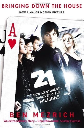 21: Bringing Down the House: How Six Students Took Vegas for Mil