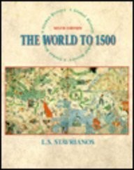 THE WORLD TO 1500: A GLOBAL HISTORY By L S Stavrianos
