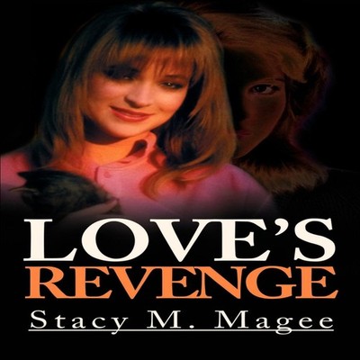 Love's Revenge Stacy M. Magee Author Solutions Inc