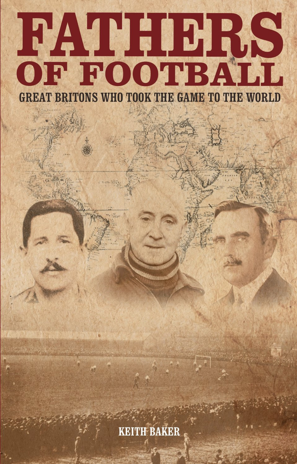 Fathers of Football - Great Britons Who Took the Game to the World - history