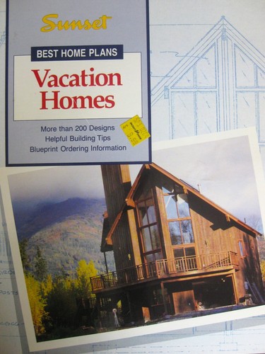 Best Home Plans VACATION HOMES Sunset Publishing Staff 200 Designs Building Tips - Picture 2 of 9