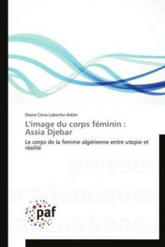 Thumbnail - L'image Du Corps Féminin : Assia Djebar Le Corps De La Femme