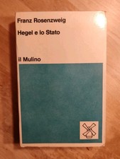 Franz Rosenzweig HEGEL E LO STATO il Mulino 1976