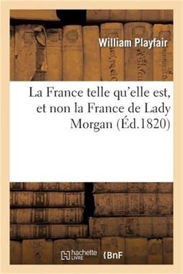 La France Telle Qu'elle Est, Et Non La France de Lady Morgan (Paperback or Softb
