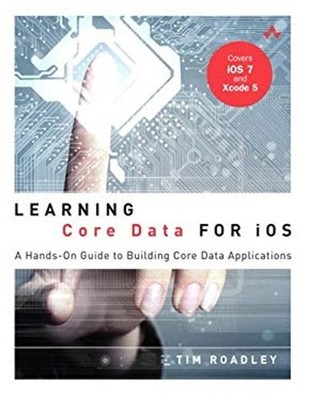 Learning Core Data for IOS : A Hands-On Guide to Building Core Da