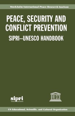 Peace, Security, And Conflict Prevention: S.I.P.R.I.-U.N.E.S.C.O