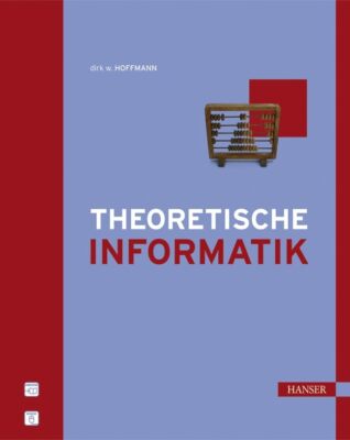 Dirk W. Hoffmann - Theoretische Informatik #B2046009