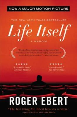 Life Itself: A Memoir - Paperback By Ebert, Roger - ACCEPTABLE