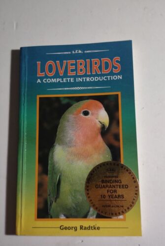 Lovebirds A Complete Introduction by Georg Radtke. Trade Paperback Book. - Afbeelding 1 van 6