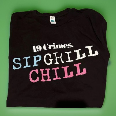 19 Crimes Wine T Shirt.  sip Grill And Chill  New Size XL. Free Ship USA