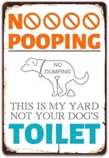No Pooping This is My Yard Not Your Dog's Toilet Tin Metal Signs Home D cor 8x12