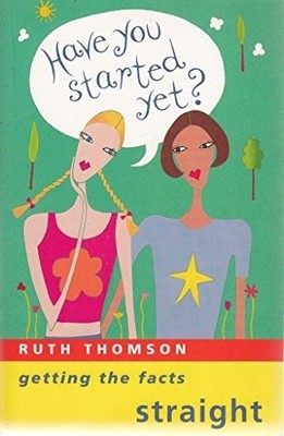 Have You Started Yet?: Getting the Facts Straight by Thompson, Ruth Book The