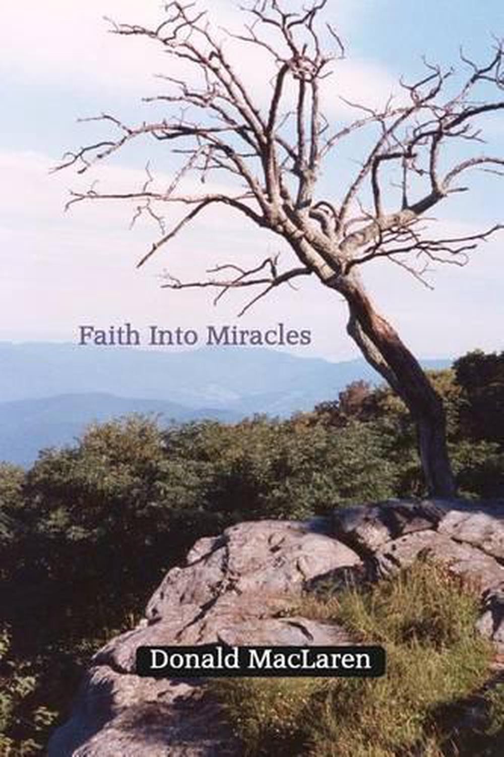 Faith Into Miracles by Donald MacLaren (English) Paperback Book