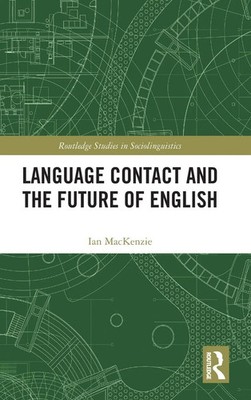 Ian Mackenzie | Language Contact and the Future of English | Buch | Englisch