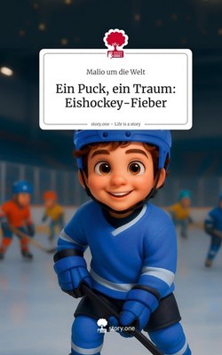 Ein Puck, ein Traum: Eishockey-Fieber. Life is a Story - story.one Malio um die 