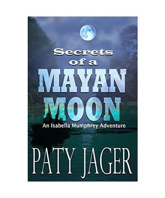 Secrets of a Mayan Moon, Paty Jager