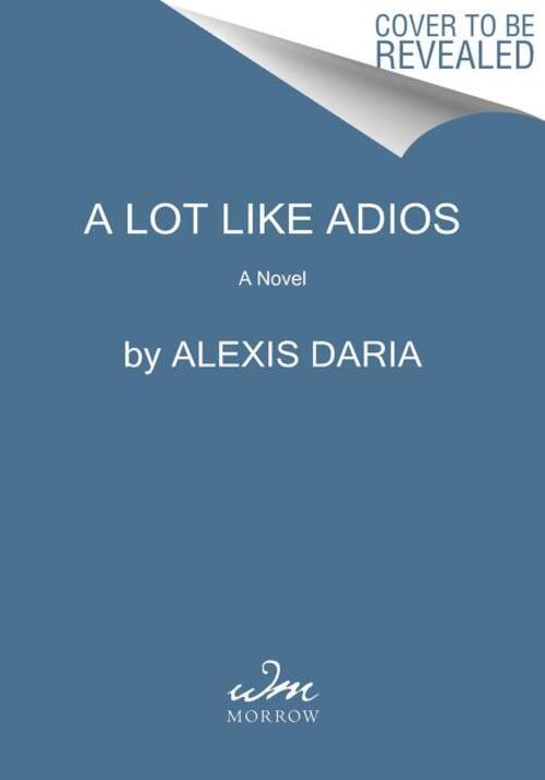 Thumbnail - Alexis Daria | A Lot Like Adiós | Taschenbuch | Englisch (2021) |