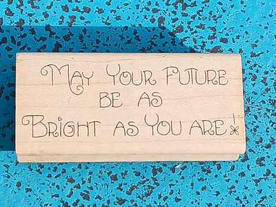 May Your Future Be As Bright As You Are J5-673 Art Gone Wild Rubber Stamp