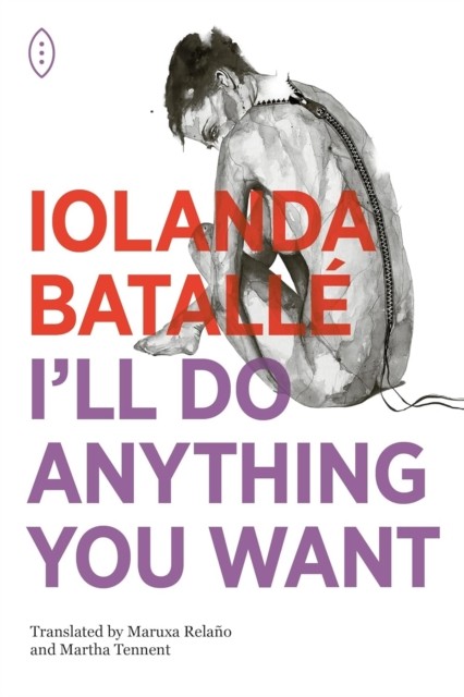 I'll Do Anything You Want by Iolanda Batalle (Paperback Book)