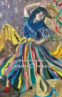 Carmen Cavanagh by Annie Smithson PAPERBACK 9781851322787