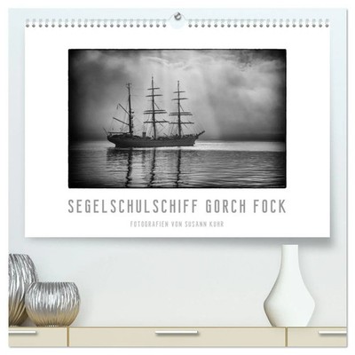 Susann Kuhr | Gorch Fock - zeitlose Eindrücke (hochwertiger Premium...