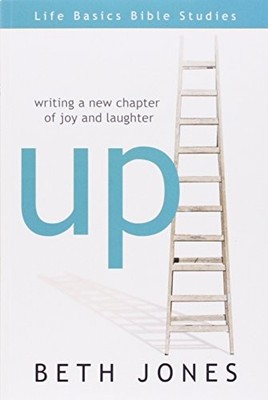 UP: WRITING A NEW CHAPTER OF JOY AND LAUGHTER (LIFE BASICS By Beth Jones **NEW**
