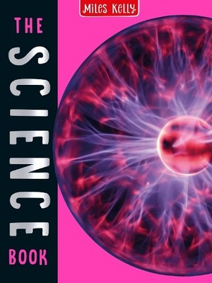The Science Book: 160 Pages Packed Full of Amazing Ph by John Farndon 178989025X