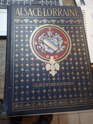 1918 1st Edition ''Alsace Lorraine'' by George Wharton Edwards Plates