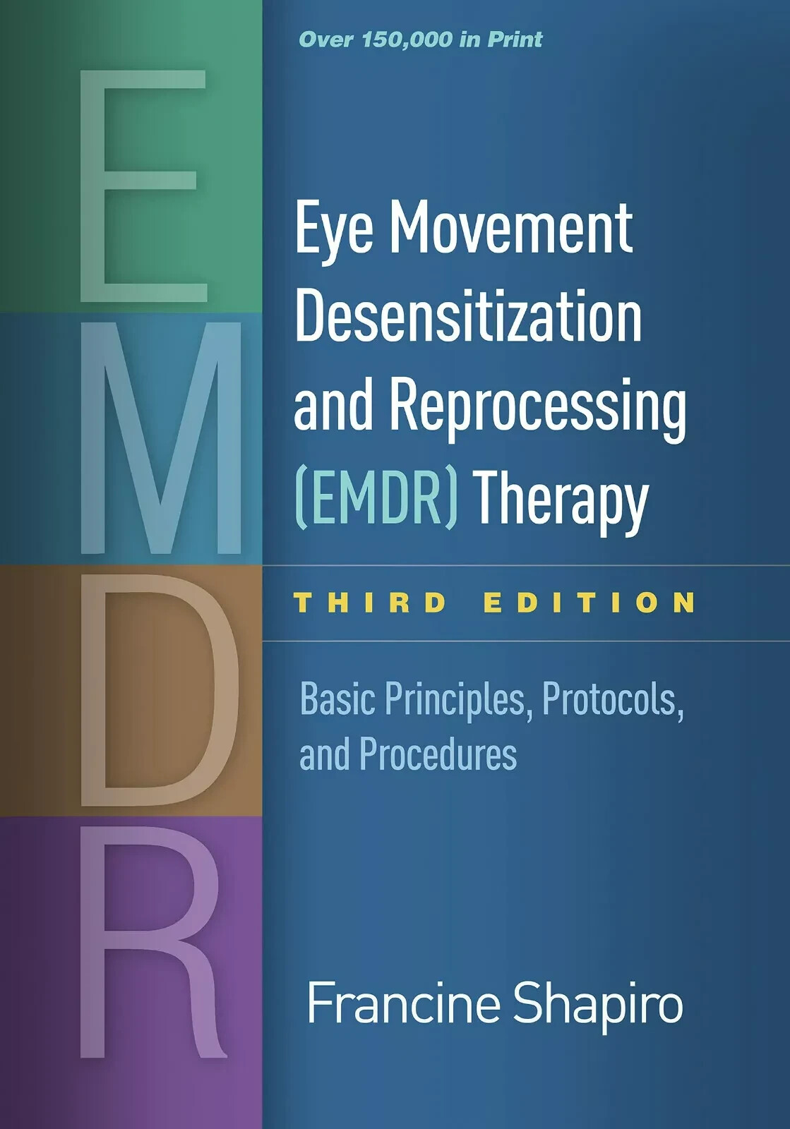 Discover the latest techniques in Eye Movement Desensitization and Reprocessing Therapy with the updated 3rd Edition of EMDR Therapy
