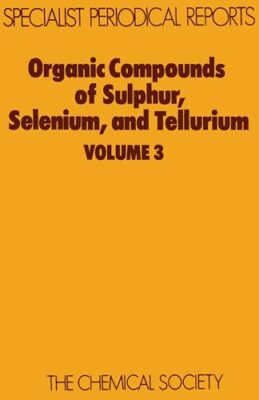 Reid - Organic Compounds of Sulphur Selenium and Tellurium  Volume 3 - X555z