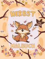 Herbst Malbuch FüR Kinder Ab 4 Jahren, 30 Ausmalbilder, Geschenkidee