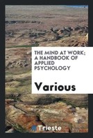 Various | The Mind At Work; A Handbook Of Applied Psychology | Taschenbuch
