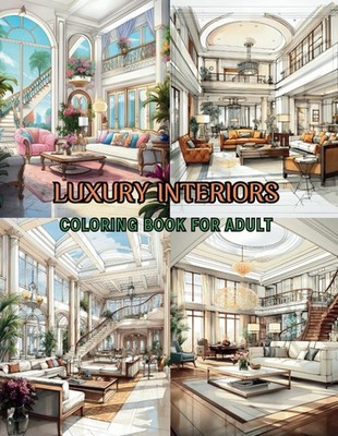 Luxury Interiors Coloring Book For Adults: design Luxury: living room, bedroom,