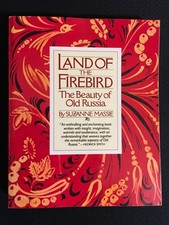 LAND OF THE FIREBIRD The Beauty of Old Russia by Suzanne Massie LikeNew History