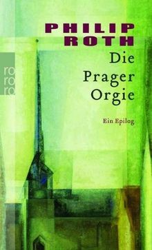 Die Prager Orgie: Ein Epilog von Roth, Philip | Buch | Zustand sehr gut