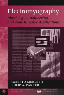 Electromyography : Physiology, Engineering, and Non-Invasive Appl